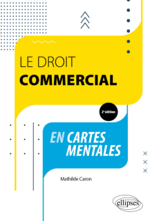 Le droit commercial en cartes mentales - 2e édition