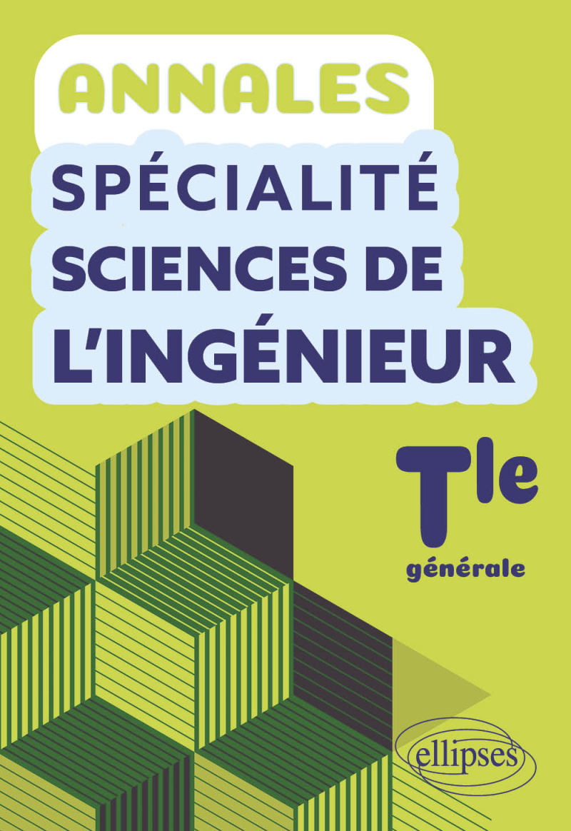 Annales Spécialité Sciences de l'Ingénieur. Terminale générale