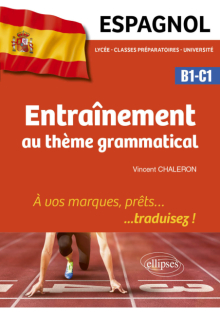 Espagnol. Entraînement au thème grammatical. - À vos marques, prêts… traduisez ! [B1-C1]