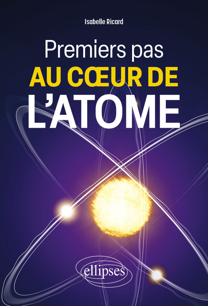 Premiers pas au cœur de l'atome - 2e édition