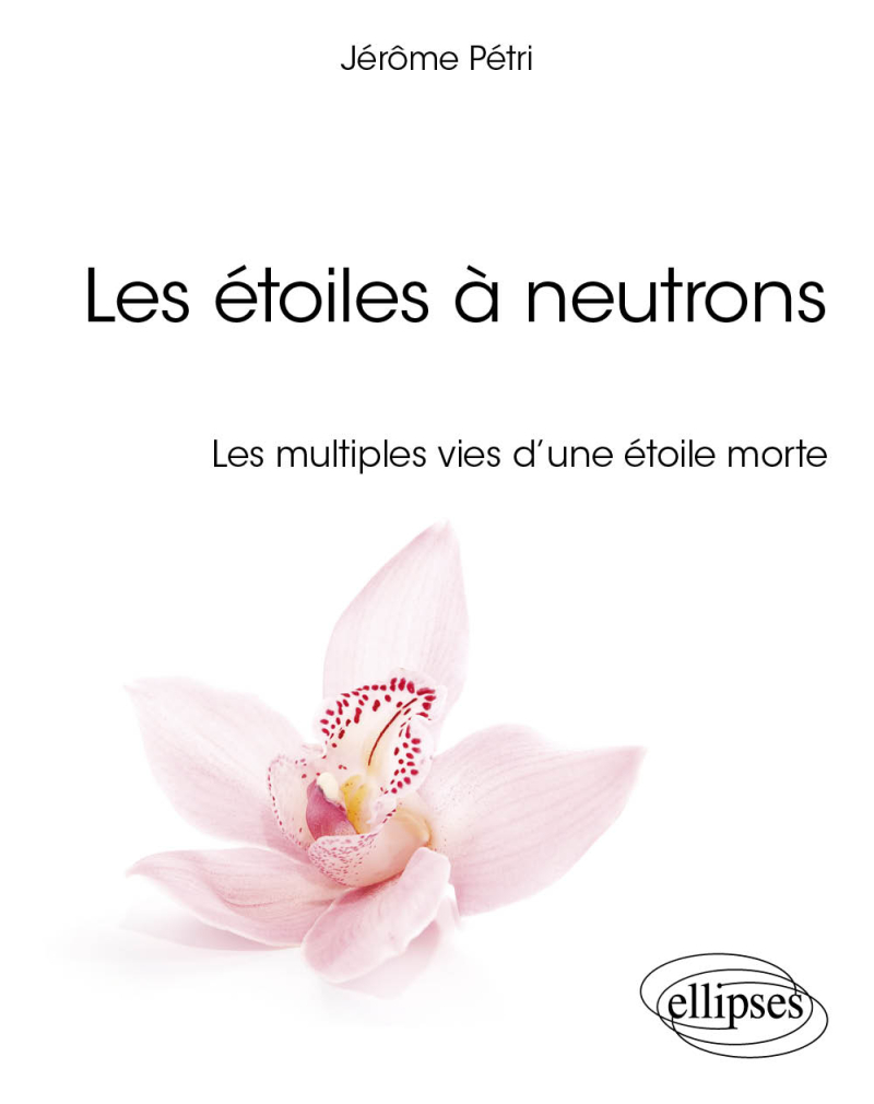 Les étoiles à neutrons - Les multiples vies d’une étoile morte