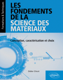 Les fondements de la science des matériaux - Conception, caractérisation et choix