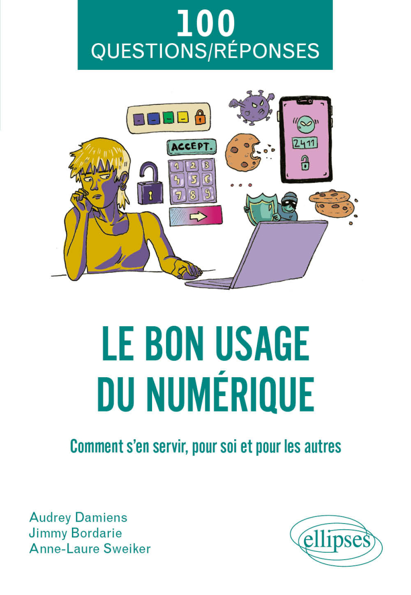 Le bon usage du numérique - Comment s’en servir, pour soi et pour les autres