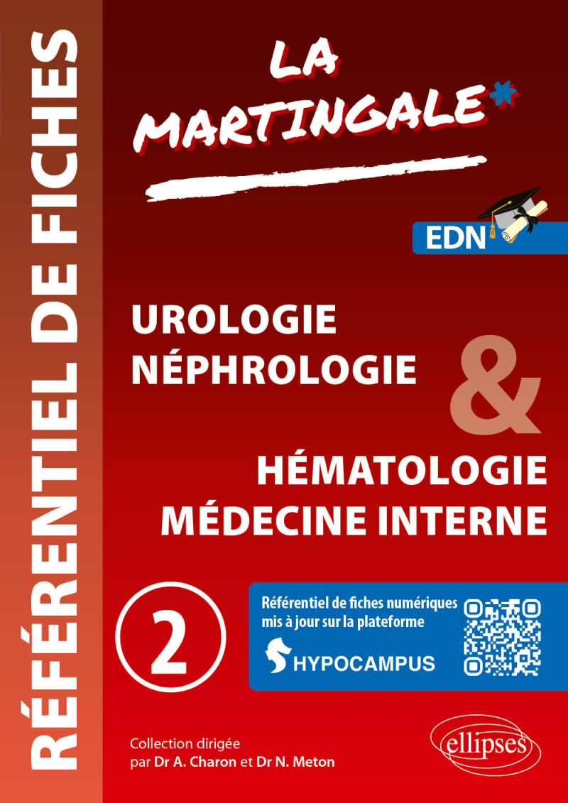 Référentiel fiches médicales - Volume 2 - Urologie - Néphrologie & Hématologie - Médecine interne