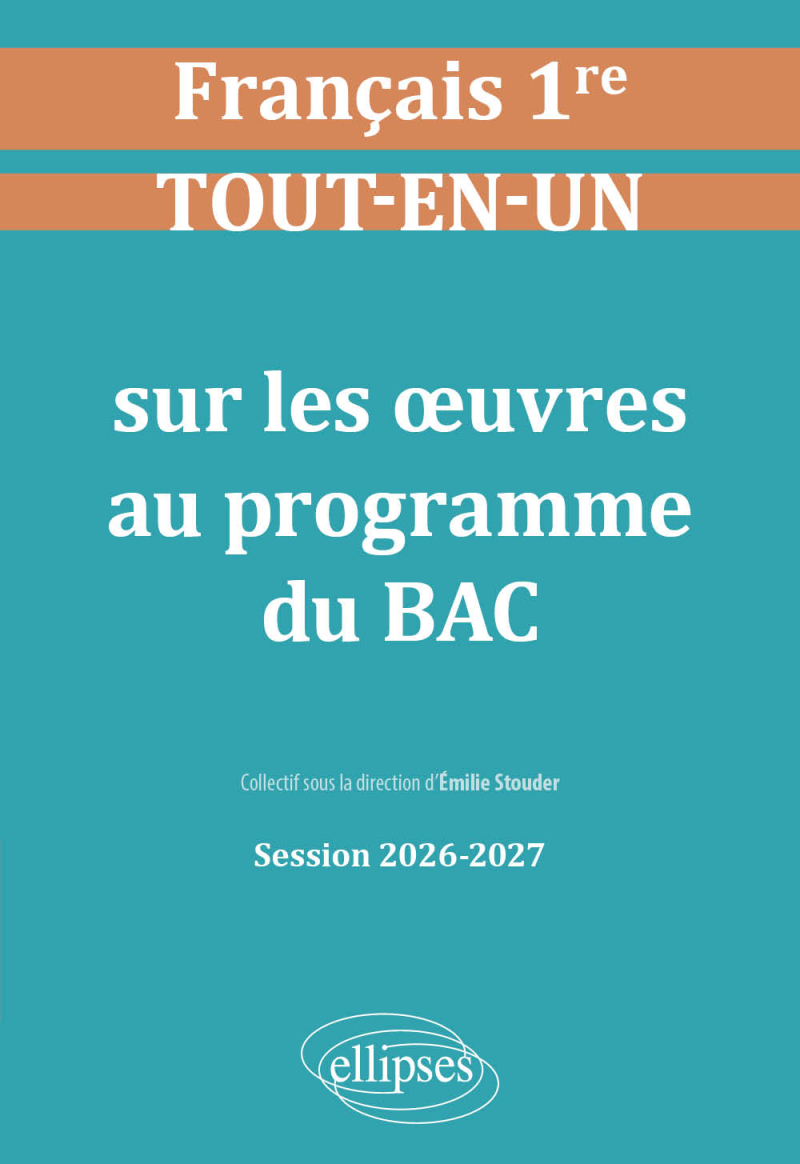 Français. Première. Tout-en-un sur les œuvres au programme du bac - Session 2026-2027