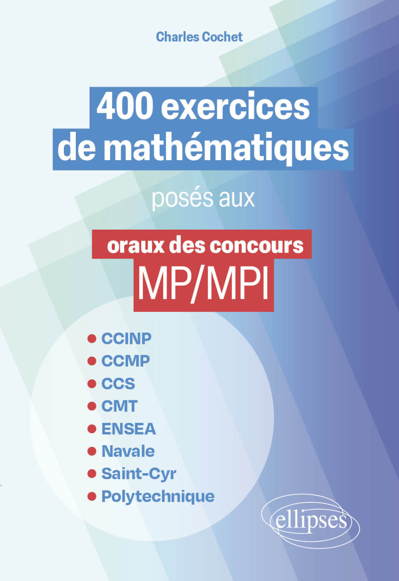 400 exercices de mathématiques posés aux oraux des concours MP/MPI