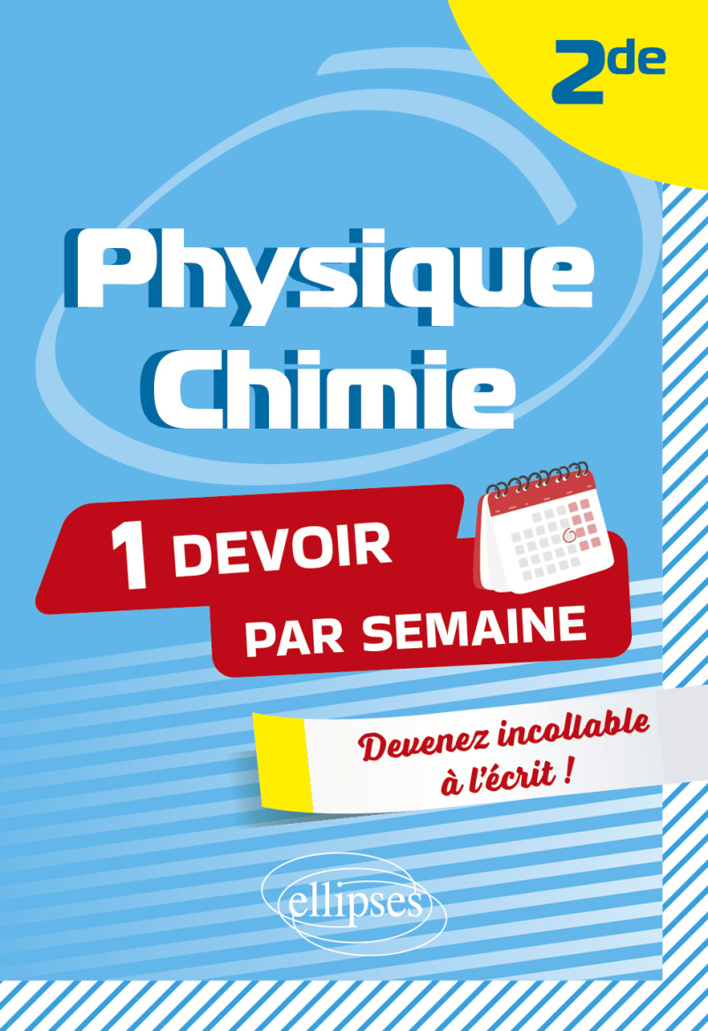 Physique-Chimie - Seconde - Devenez incollable en devoirs sur table !