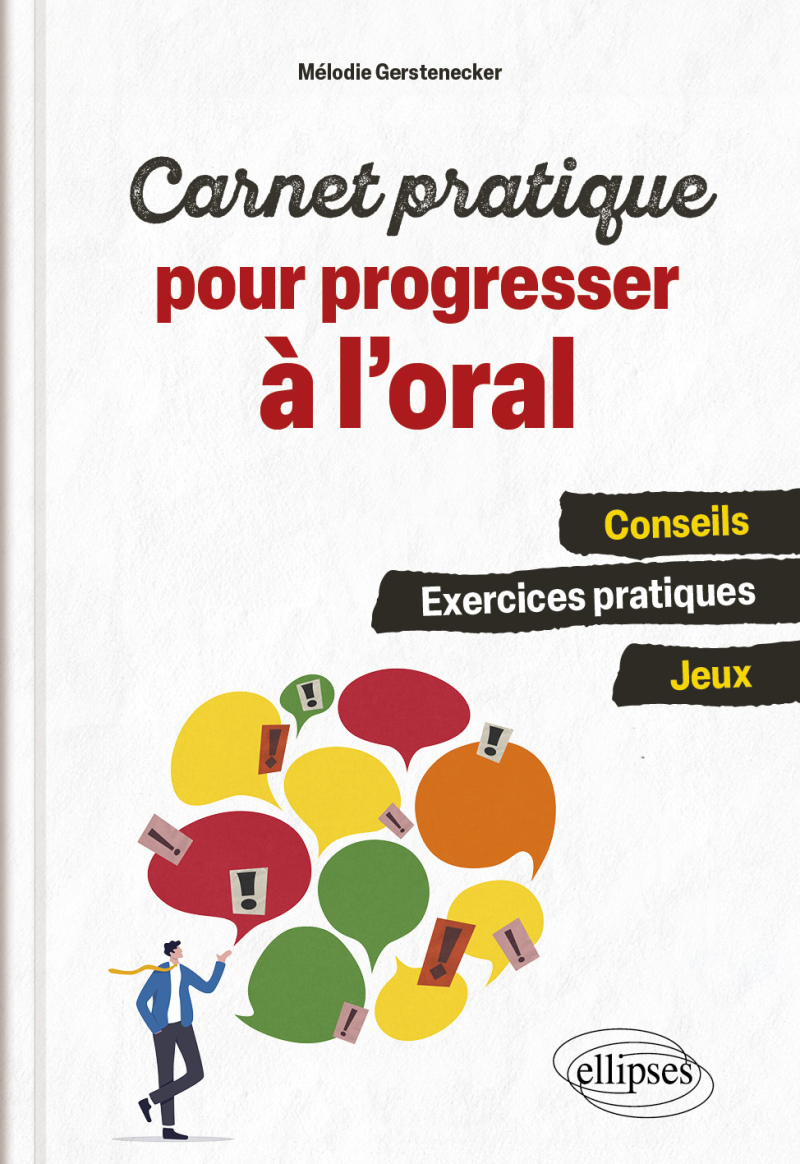 Carnet pratique pour progresser à l'oral - Conseils, exercices pratiques, jeux