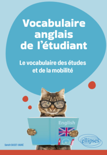 Vocabulaire anglais de l'étudiant - Le vocabulaire des études et de la mobilité