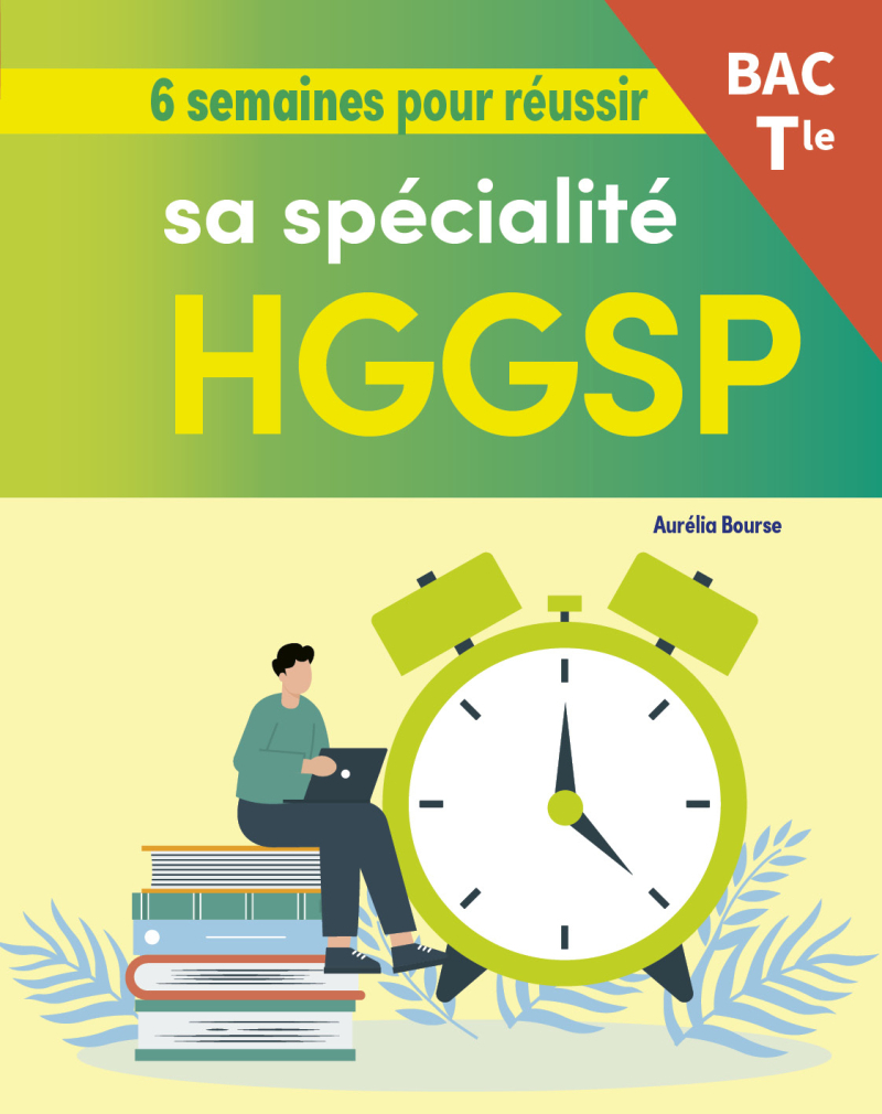 6 semaines pour réussir sa spécialité HGGSP au bac - Terminale