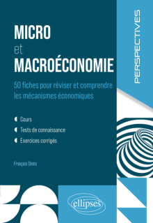 Micro et macroéconomie - 50 fiches pour réviser et comprendre les mécanismes économiques