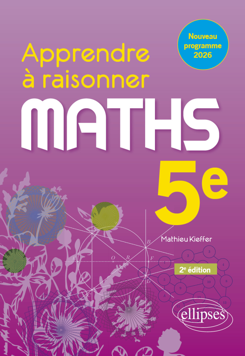 Apprendre à raisonner. Mathématiques. Cinquième. 2e édition. Nouveau programme 2026. Cycle 4 - 2e édition