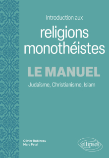 Introduction aux religions monothéistes. Le manuel - Judaïsme, christianisme, Islam