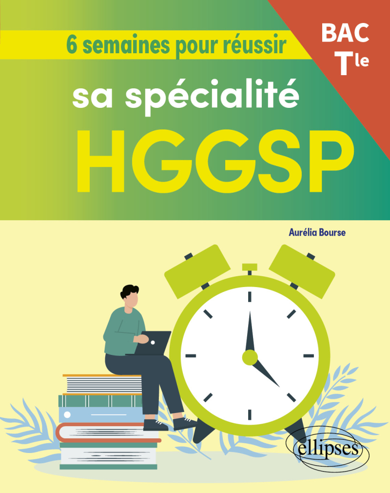6 semaines pour réussir sa spécialité HGGSP au bac - Terminale