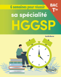 6 semaines pour réussir sa spécialité HGGSP au bac - Terminale