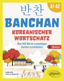 Traduction. BANCHAN. Vocabulaire coréen A1-A2 - plus de 900 mots de base à découvrir en situation (avec fichiers audio)