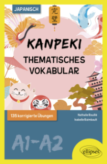 Traduction. Japonais. Kanpeki - Vocabulaire thémaitque - A1-A2