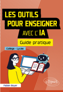 Les outils pour enseigner avec l'IA - Guide pratique - Collège-Lycée