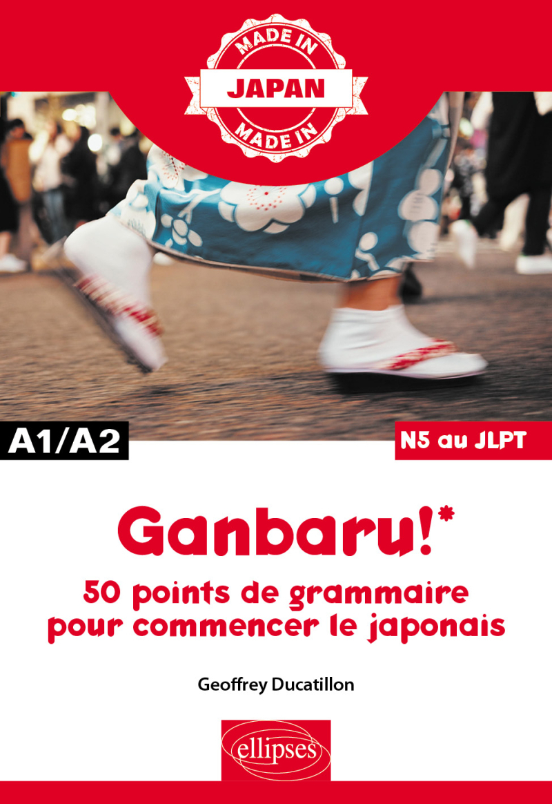 GANBARU ! – 50 points de grammaire pour commencer le japonais - A1-A2/N5 au JLPT