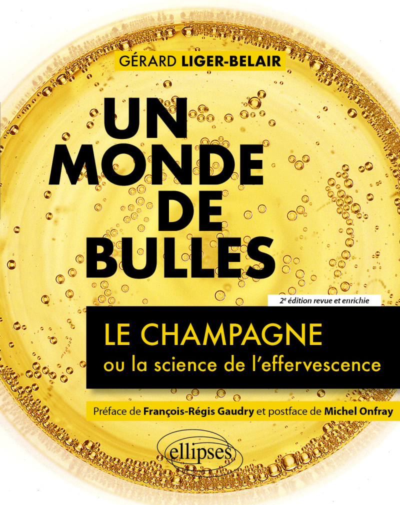 Un monde de bulles - Le champagne ou la science de l'effervescence - 2e édition