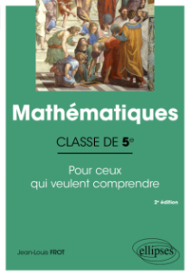Mathématiques - Classe de 5e - Pour ceux qui veulent comprendre - 2e édition