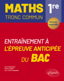 Maths Tronc Commun 1re - Entraînement à l’épreuve anticipée du Bac